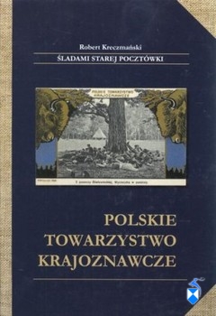 P T K w Łomży do 1918 r. (część III) Polskie towarzystwo krajoznawcze