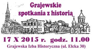 Grajewskie spotkania z historią