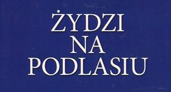 Żydzi  na Podlasiu