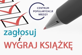 Postaw na wiedzę … zagłosuj i wygraj Zagłosuj i wygraj