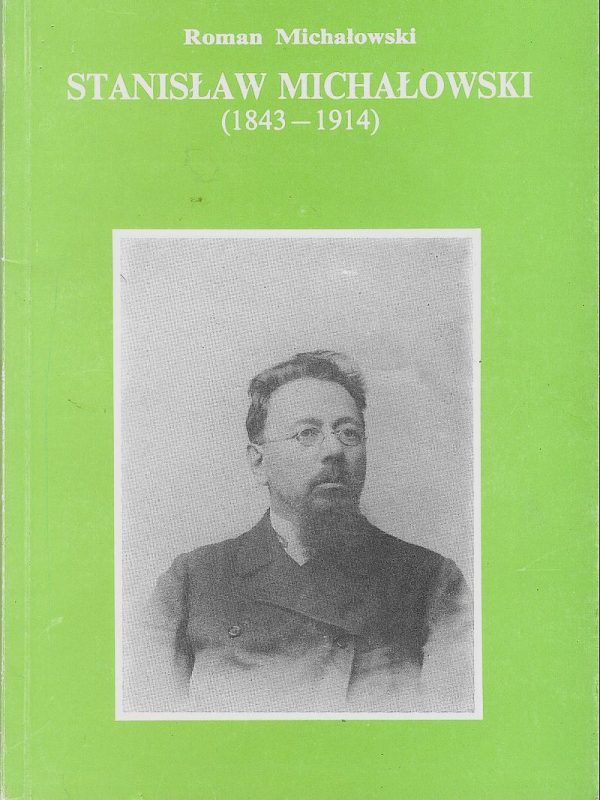 Stanisław Michałowski (1843-1914). Część 5